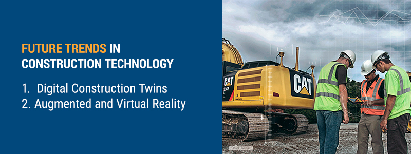 Future trends in construction technology. 1. digital construction twins. 2. augmented and virtual reality